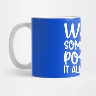 Wear Something Positive, It Always Fits Mug